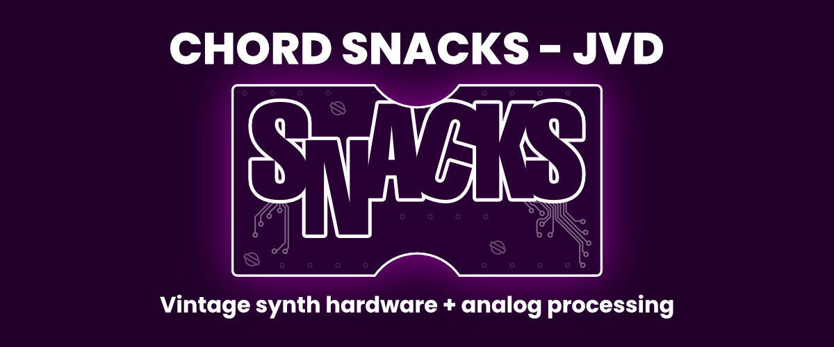 Chord Snacks JVD sample pack